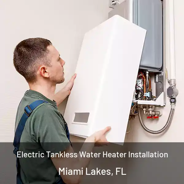  Electric Tankless Water Heater Installation Miami Lakes, FL