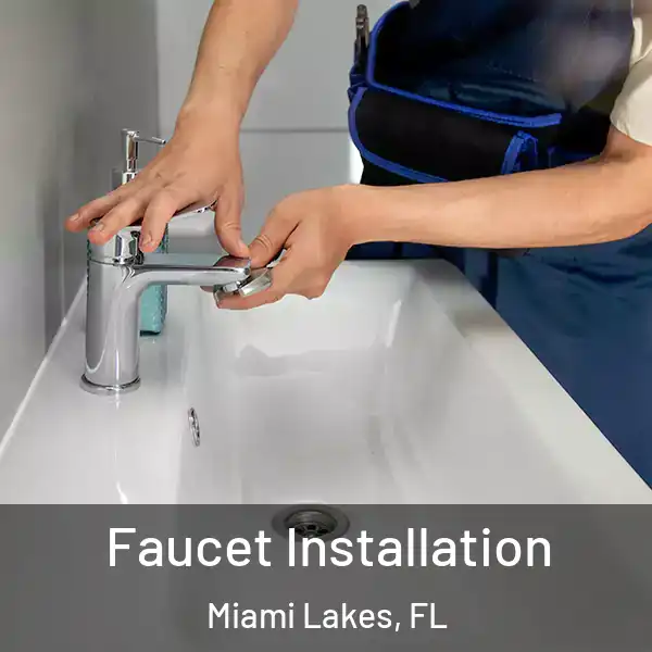  Faucet Installation Miami Lakes, FL