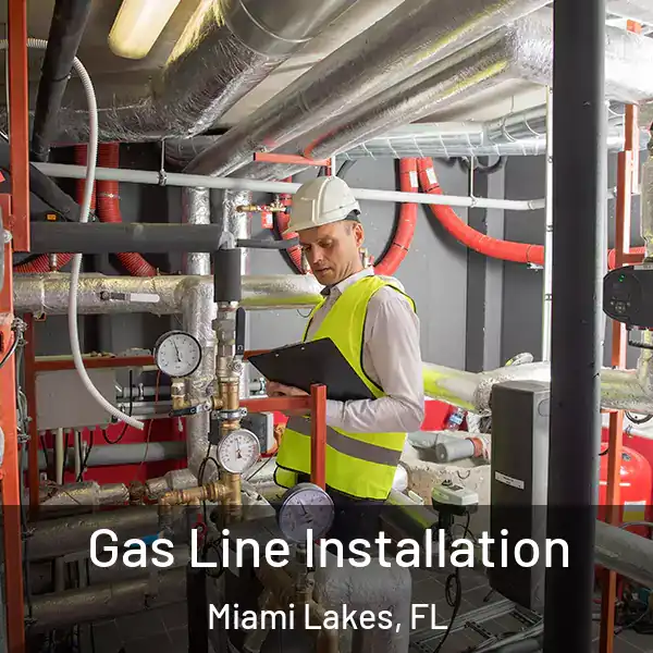  Gas Line Installation Miami Lakes, FL