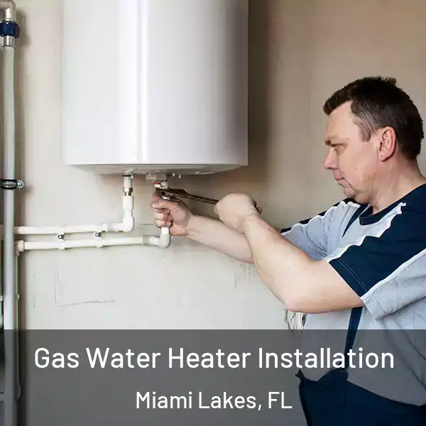 Gas Water Heater Installation Miami Lakes, FL