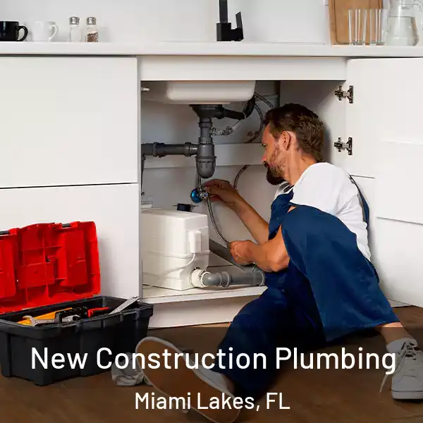  New Construction Plumbing Miami Lakes, FL