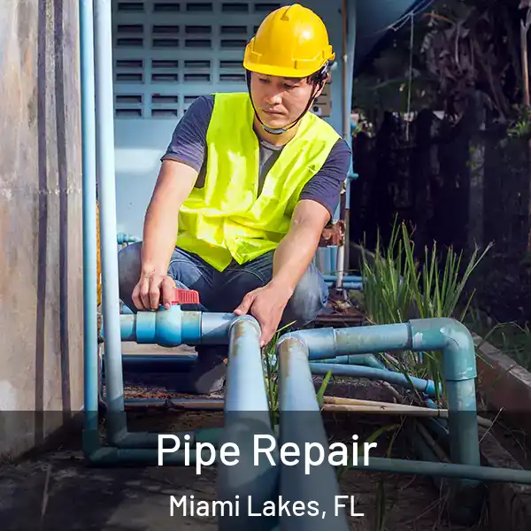  Pipe Repair Miami Lakes, FL