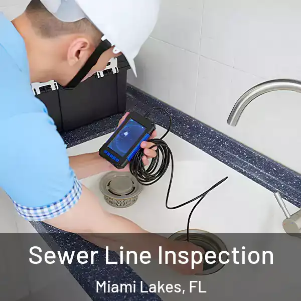  Sewer Line Inspection Miami Lakes, FL