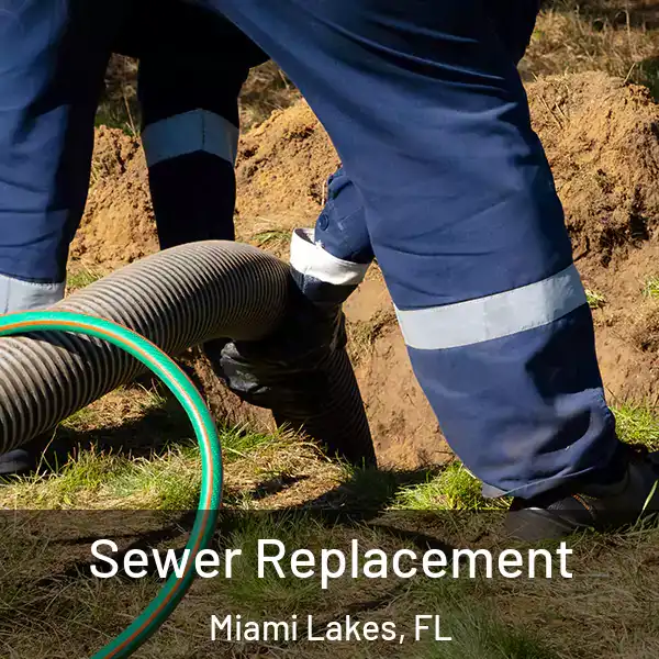  Sewer Replacement Miami Lakes, FL