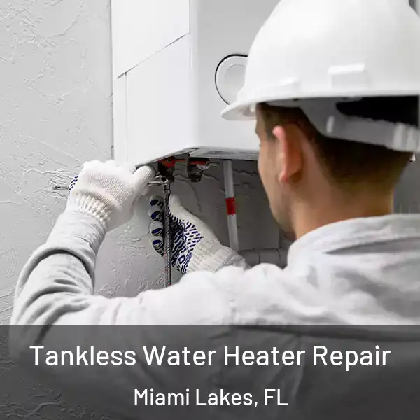  Tankless Water Heater Repair Miami Lakes, FL