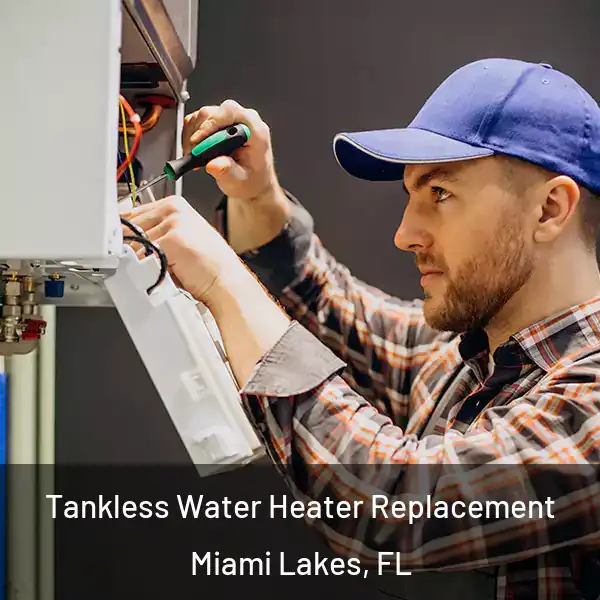  Tankless Water Heater Replacement Miami Lakes, FL