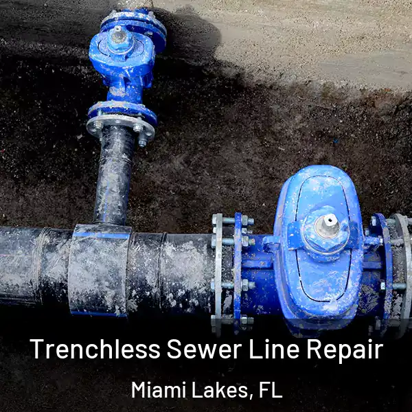  Trenchless Sewer Line Repair Miami Lakes, FL